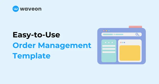 Simplify Order Management with Waveon's Easy-to-Use Template