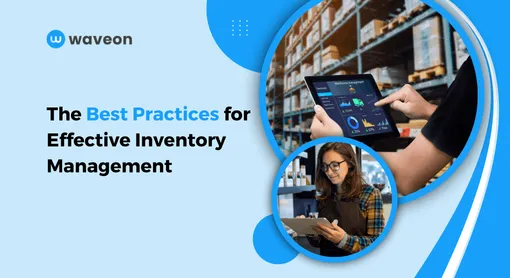 7 Best Practices for Effective Inventory Management