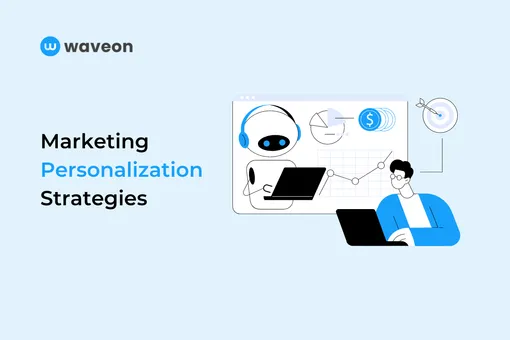 Marketing Personalization Strategies: Customizing Marketing to Engage and Convert 