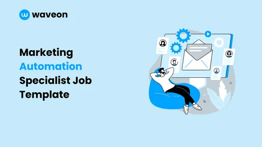 Marketing Automation Specialist: Job Description Template for Your Next Hire