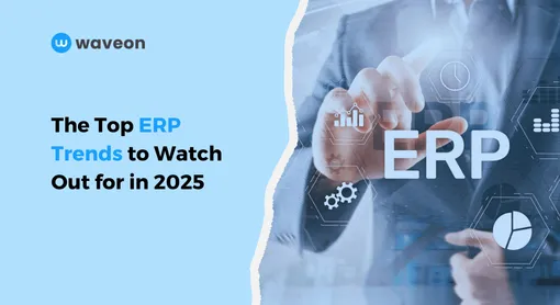 7 ERP Trends to Watch Out for in 2025